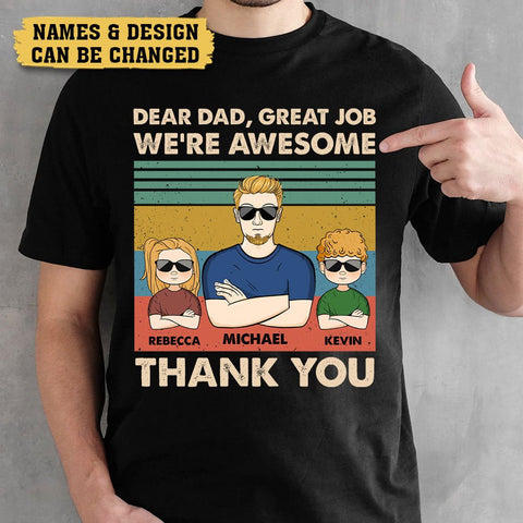 Dear Dad, Great Job, We're Awesome (Kid Version 3) - Personalized T-Shirt/ Hoodie - Best Gift For Father