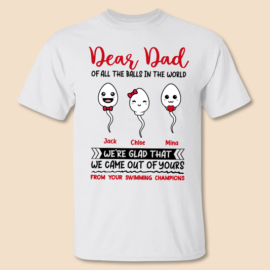 Dear Dad of All The Balls In The World - Personalized T-Shirt/ Hoodie - Best Gift For Father