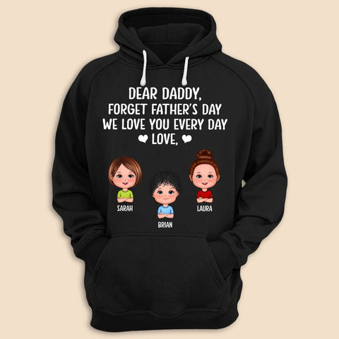 Dear Daddy We Love You Everyday - Personalized T-Shirt/ Hoodie - Best Gift For Father, Grandpa