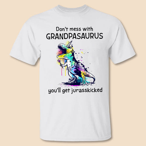 Don't Mess With Grandpasaurus T-Shirt/ Hoodie - Best Gift For Father, Grandpa