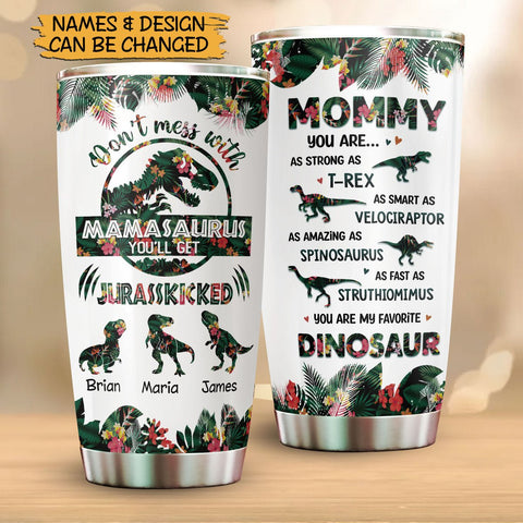 Don't Mess With Mamasaurus Tropical - Personalized Tumbler - Best Gift For Mother