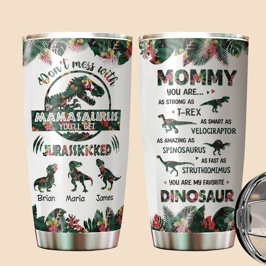 Don't Mess With Mamasaurus Tropical - Personalized Tumbler - Best Gift For Mother