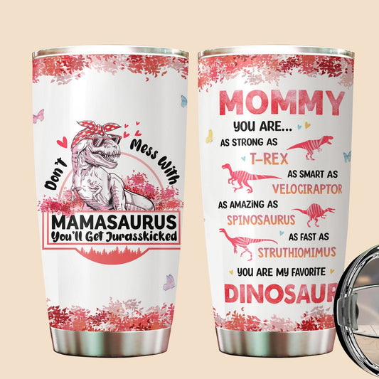Don't Mess With Mamasaurus With Heart Tumbler - Best Gift For Mother