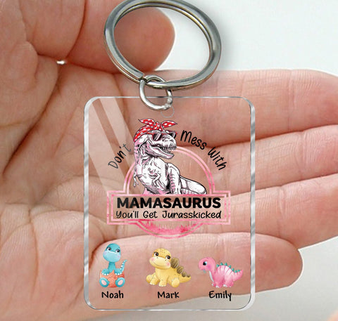 Don't Mess With Mamasaurus, You'll Get Jurasskicked (Ver 1) - Personalized Acrylic Keychain - Best Gift For Mother, Grandma