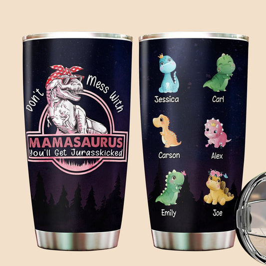 Don't Mess With Mamasaurus/Grandmasaurus - Personalized Tumbler - Best Gift For Mother, Grandma