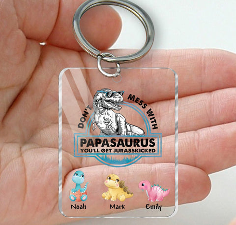 Don't Mess With Papasaurus, You'll Get Jurasskicked - Personalized Acrylic Keychain - Best Gift For Father, Grandpa