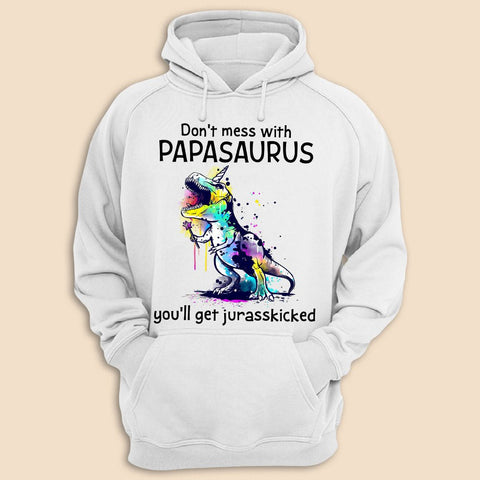 Don't Mess With Papasaurus/Dadasaurus T-Shirt/ Hoodie - Best Gift For Father, Grandpa