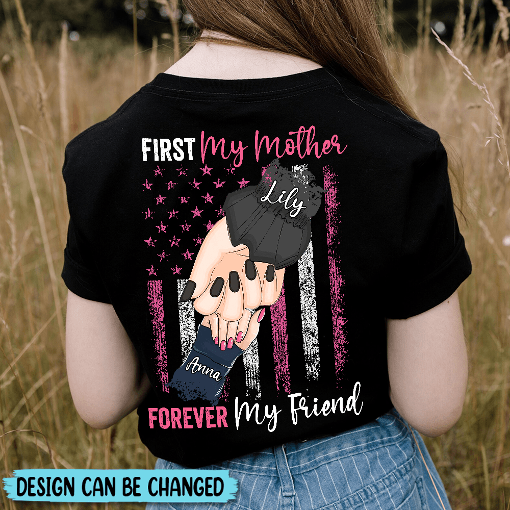 First My Mother Forever My Friend -  Personalized T-Shirt/ Hoodie Back - Best Gift For Mother
