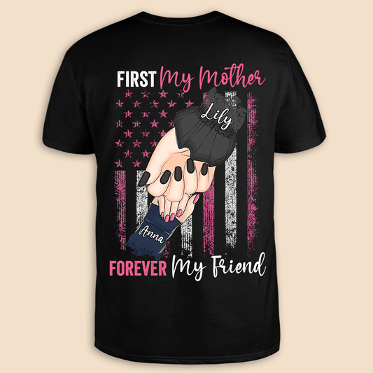 First My Mother Forever My Friend -  Personalized T-Shirt/ Hoodie Back - Best Gift For Mother
