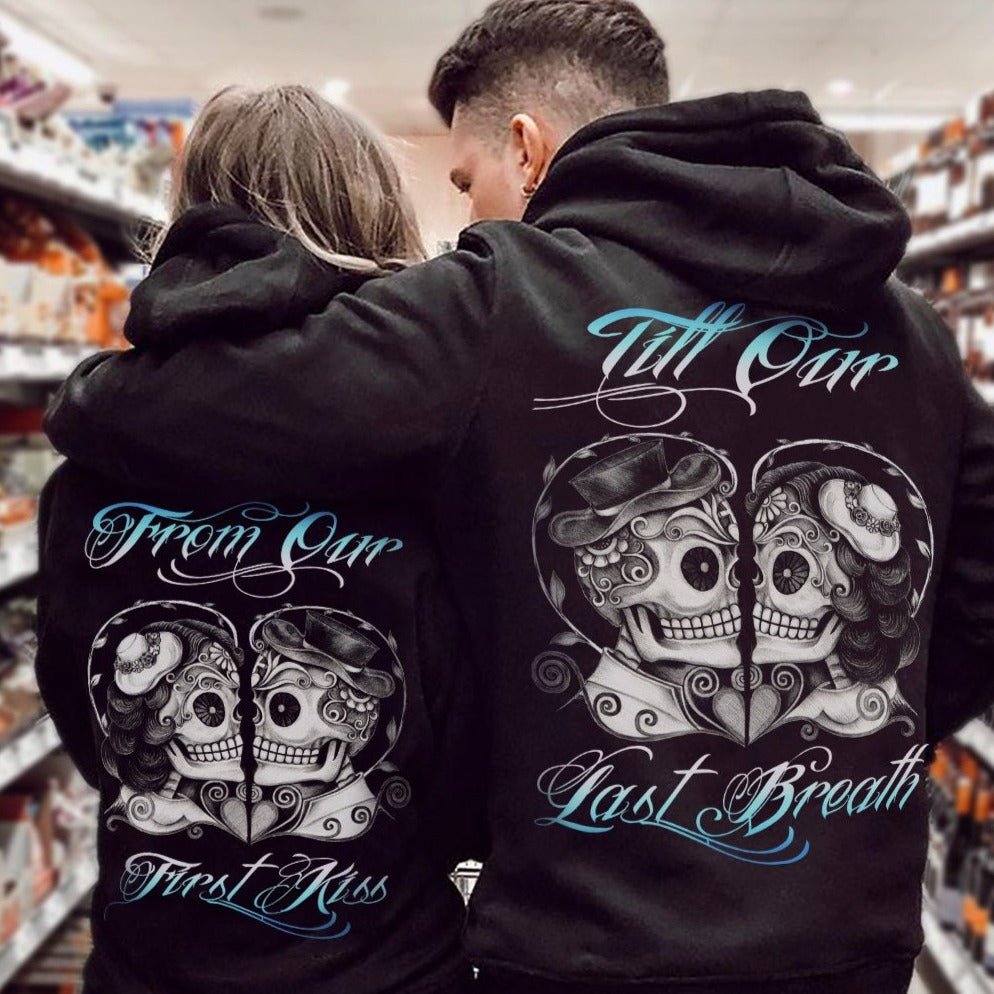 From Our First Kiss Till Our Last Breath Couple Hoodies - Best Gift for Valentine's Day 2023