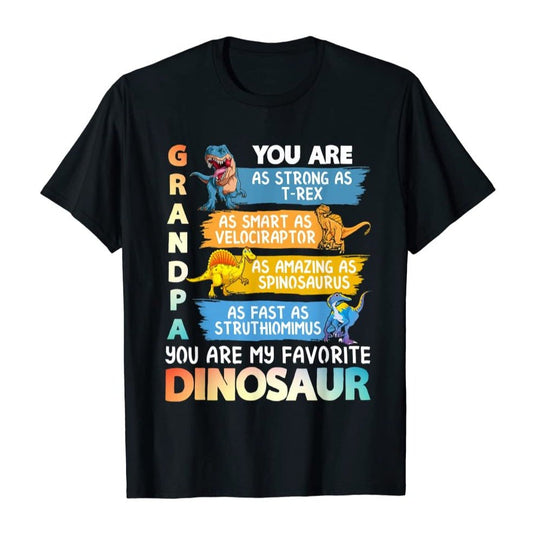 Grandpa You're My Favorite Dinosaur T-Shirt/ Hoodie - Best Gift For Father