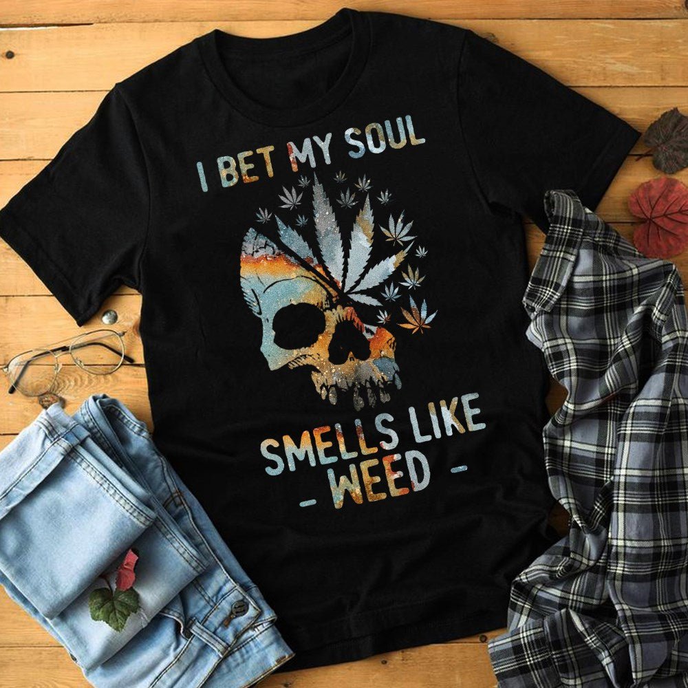I Bet My Soul Smells Like Weed T-Shirt - CTN0922