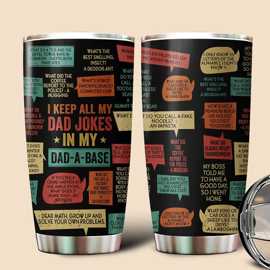 I Keep All My Dad Jokes In My Dad-a-base Tumbler - Best Gift For Father, Grandpa