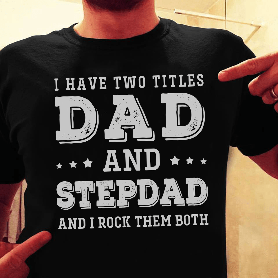 I Rock Them Both T shirt - T- Shirt - Best Dad T-Shirt - CTN0522