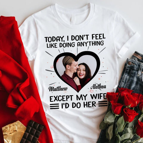 I'd Do Her - Personalized T-Shirt Front - Best Gift For Couple