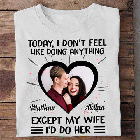 I'd Do Her - Personalized T-Shirt Front - Best Gift For Couple
