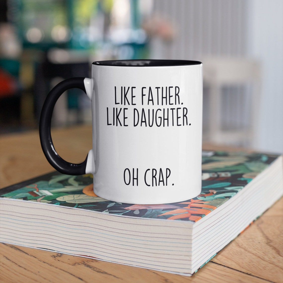 Like Father Like Daughter Oh Crap Mug - Dad Gifts from Daughter