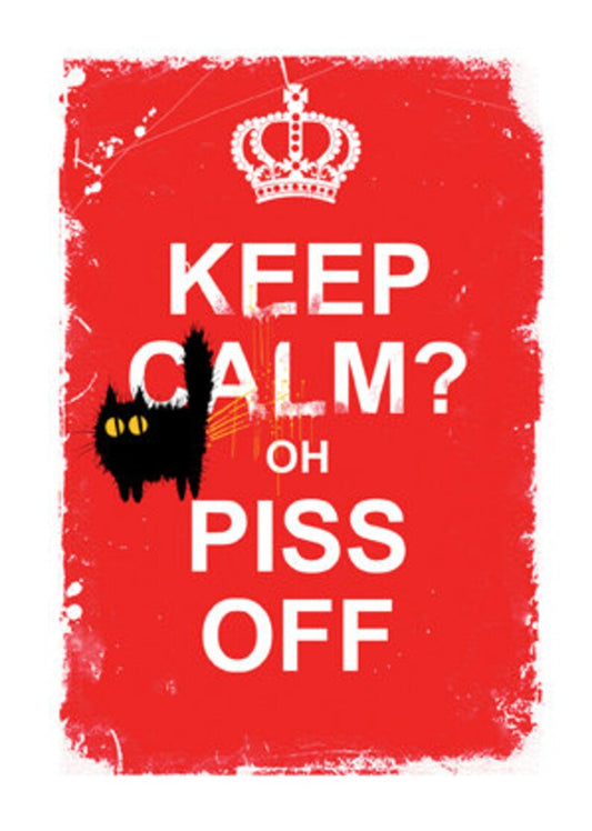 Cat card: Keep Calm Oh p--s off