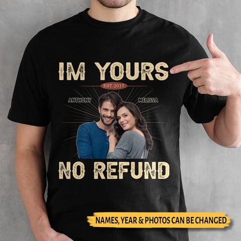 I'm Yours No Refund - Personalized Hoodie/T-Shirt - Best Gift For Couple