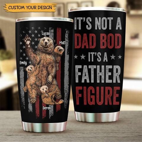 It Not A Dad Bod - Personalized Tumbler - Best Gift For Father