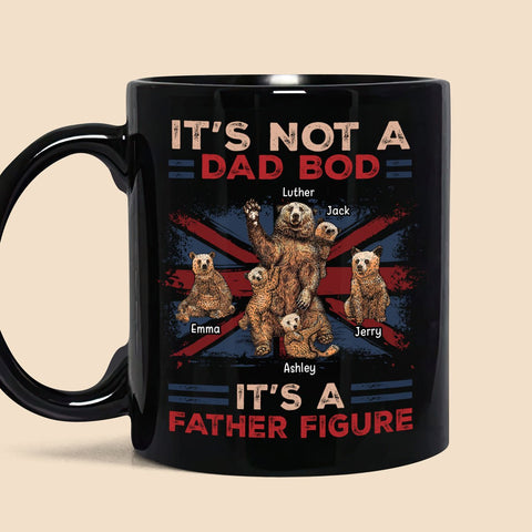 It's Not A Dad Bod - Personalized Black Mug - Best Gift For Father