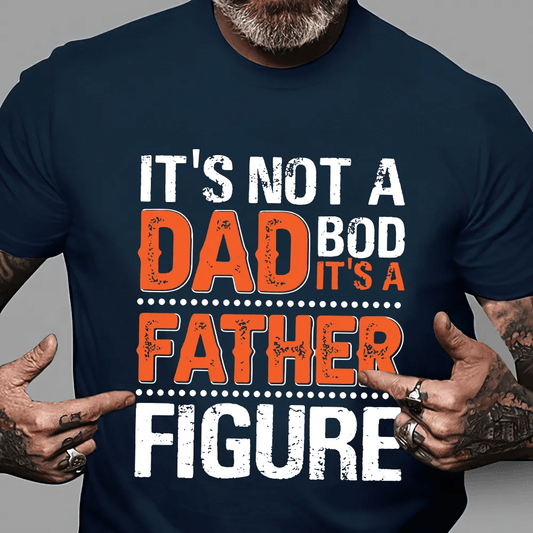 It's Not A Dad Bod T-Shirt/ Hoodie - Best Gift For Father