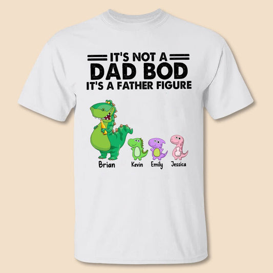 It's Not A Dad Bod (White) - Personalized T-Shirt/ Hoodie - Best Gift For Father, Grandpa