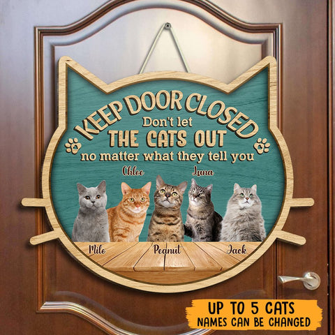Keep Door Closed Cats Photo Wood Sign
