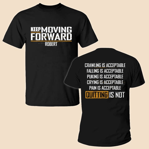 Keep Moving Forward - Personalized T-Shirt/ Hoodie - Best Gift