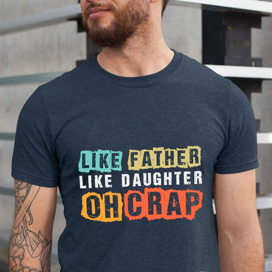 Like Father Like Daughter T-Shirt/ Hoodie - Best Gift For Father