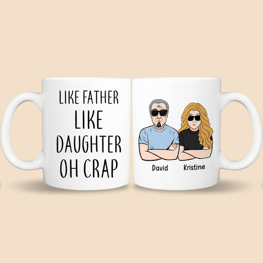 Like Father Like Daughter/Son Oh Crap - Personalized White Mug - Best Gift For Father