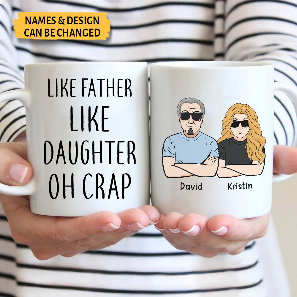 Like Father Like Daughter/Son Oh Crap - Personalized White Mug - Best Gift For Father