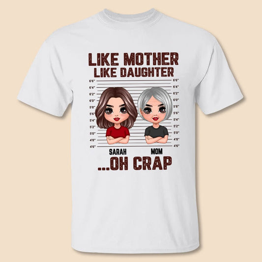 Like Mother Like Daughter Oh Crap - Personalized T-Shirt/ Hoodie - Best Gift For Mother