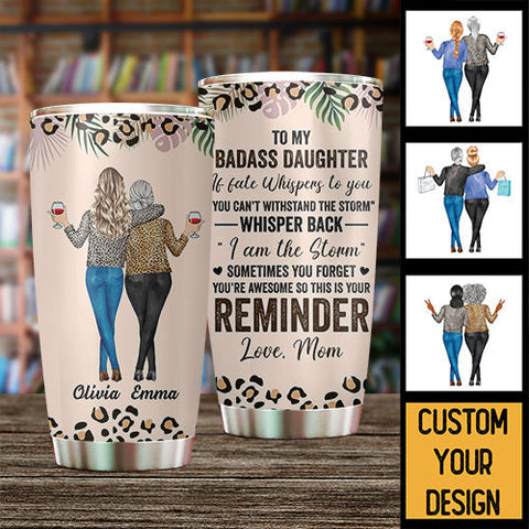 To My Badass Daughter/ To My Mom - Personalized Tumbler - Best Gift For Mother, For Daughter