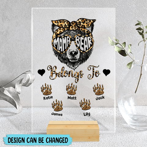 Mama Bear Belongs To - Personalized Acrylic Plaque - Best Gift For Mother