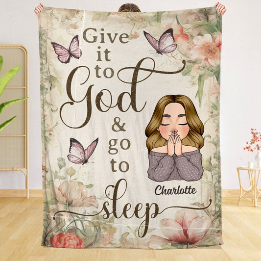Give It To God And Go To Sleep - Personalized Blanket - Meaningful Gift For Birthday