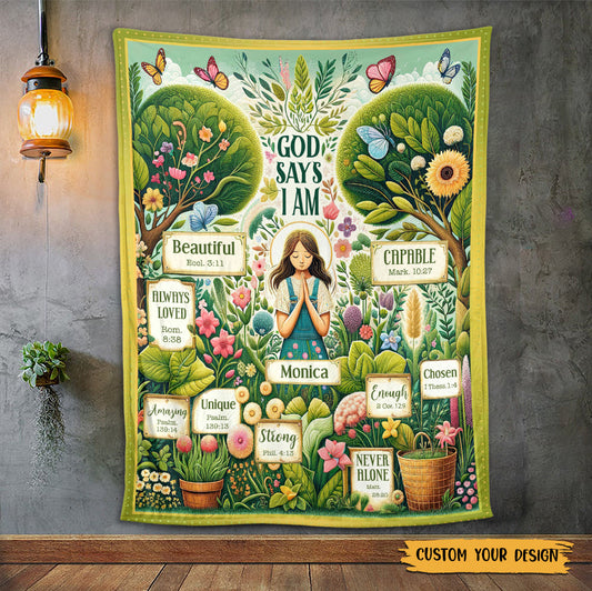 God Says I Am Nature (Custom Name) - Personalized Blanket - Meaningful Gift For Birthday