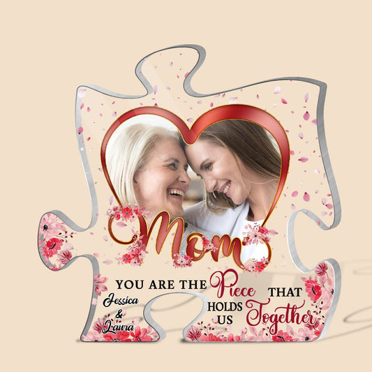 Mom, You Are The Piece That Hold Us Together - Personalized Puzzle Plaque - Best Gift For Mother
