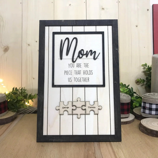Mom, You Are The Piece That Holds Us Together - 3D Puzzle Sign - Best Gift for Mother and Grandma