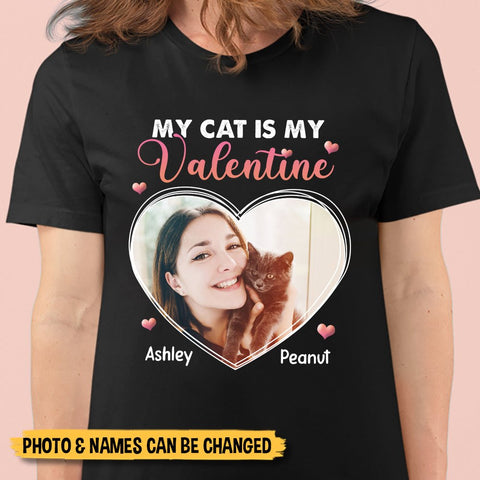 My Cat Is My Valentine Photo - Personalized T-Shirt & Hoodie