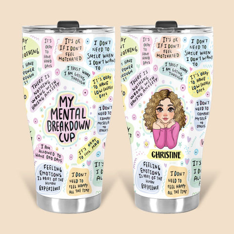 My Mental Breakdown Cup - Personalized Tumbler - Best Gift For Mother