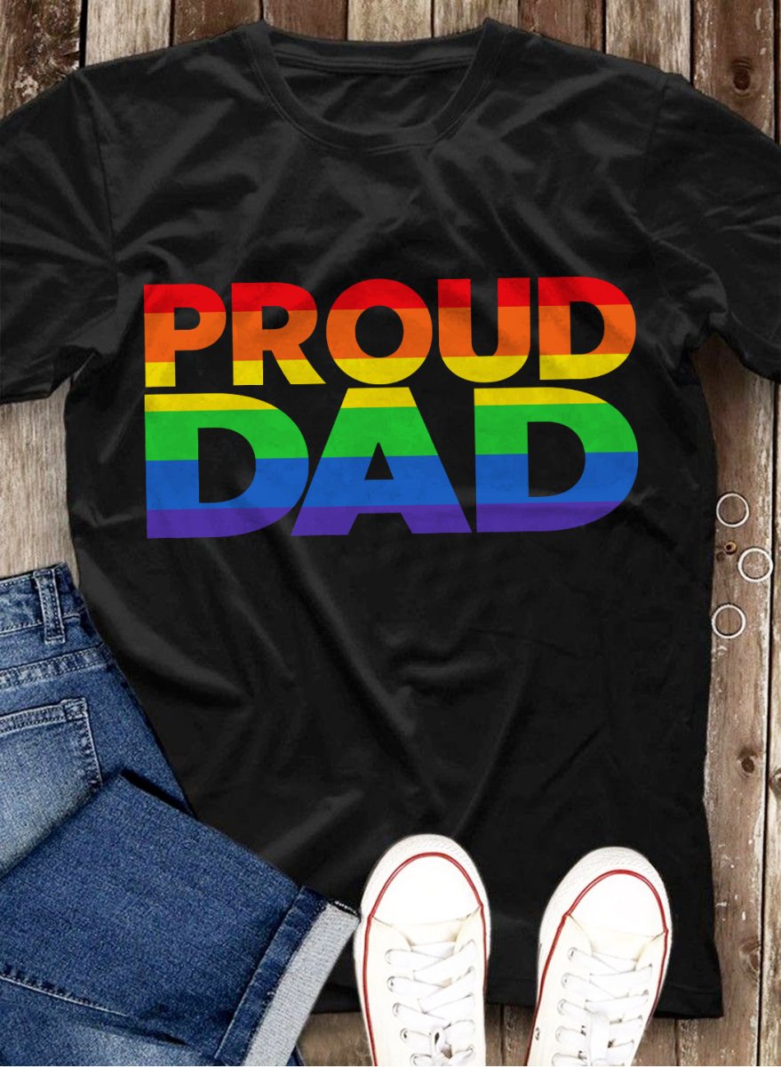 Proud Dad LGBT Shirt - Pride Ally Fathers Day TShirt - NH0622DT