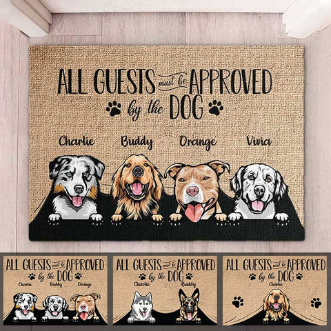 Dog - All Guests Must Be Approved By The Dog - Funny Personalized Dog Decorative Mat