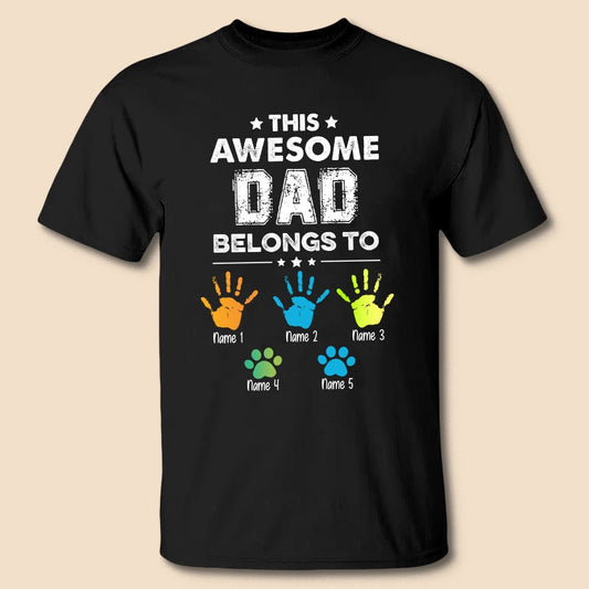 This Awesome Dad Belongs To - Personalized T-Shirt/Hoodie - Best Gift For Father