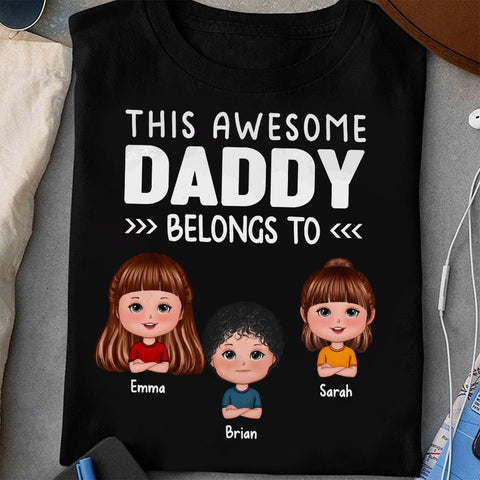 This Awesome Daddy Belongs To - Personalized T-Shirt/ Hoodie - Best Gift For Father, Grandpa