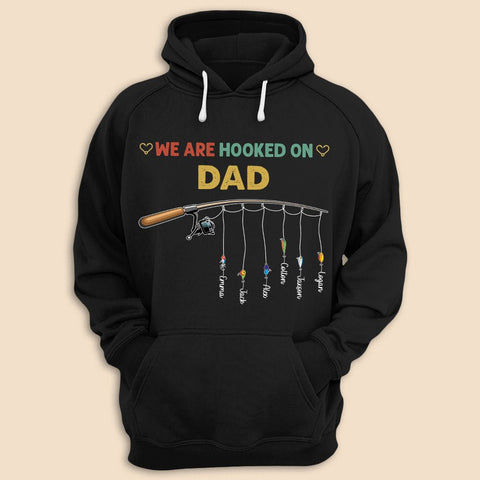 We Are Hooked On Dad - Personalized T-Shirt/ Hoodie - Best Gift For Father