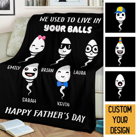 We Used To Live In Your Ball - Personalized Blanket - Best Gift For Father