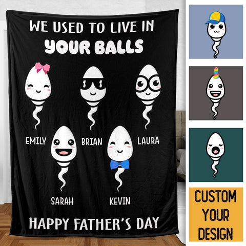 We Used To Live In Your Ball - Personalized Blanket - Best Gift For Father