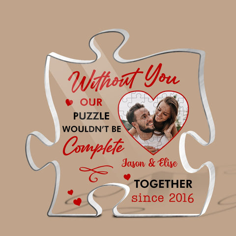 Without You Our Puzzle Wouldn't Be Complete 02 - Personalized Puzzle Plaque